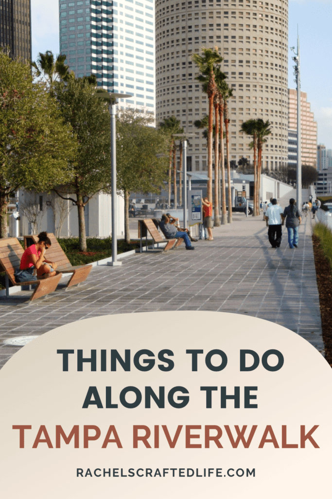 Things To Do Along The Tampa Riverwalk Rachel S Crafted Life