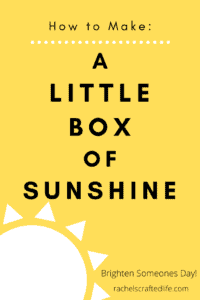 Read more about the article How to Make a Little Box of Sunshine!!