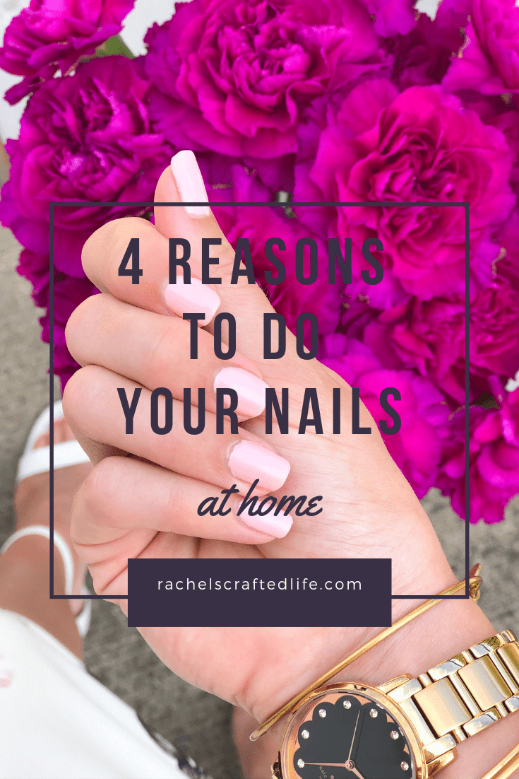 You are currently viewing 4 Reasons to do Your Nails at Home