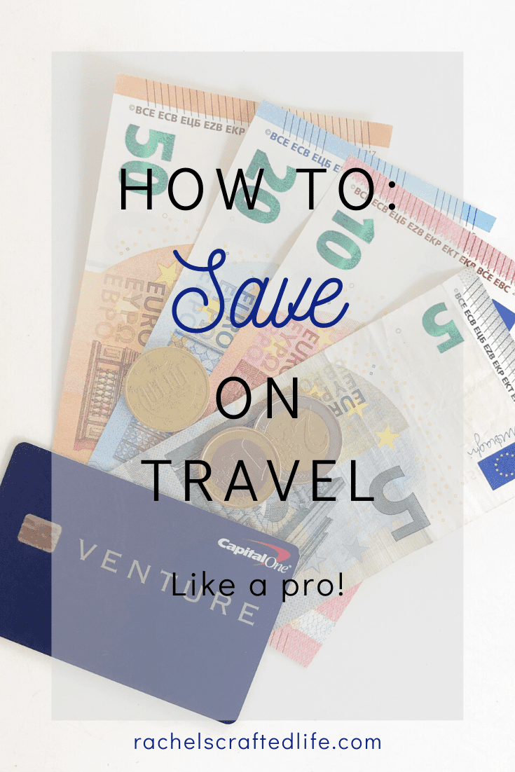 9 Hacks Travelers Use to Save Money on Travel - Rachel's Crafted Life