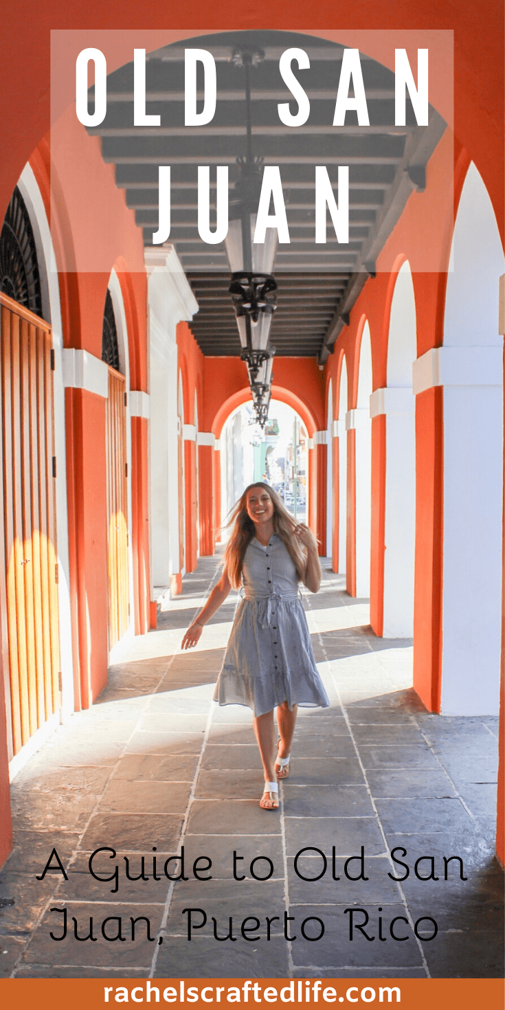 The Ultimate Guide to Old San Juan, Puerto Rico - Rachel's Crafted Life