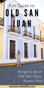 The Ultimate Guide to Old San Juan, Puerto Rico - Rachel's Crafted Life