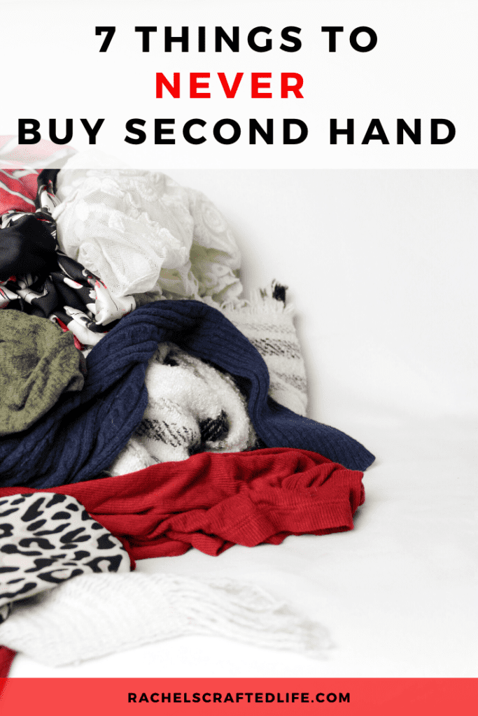 7 Things To Never Buy Second Hand - Rachel's Crafted Life