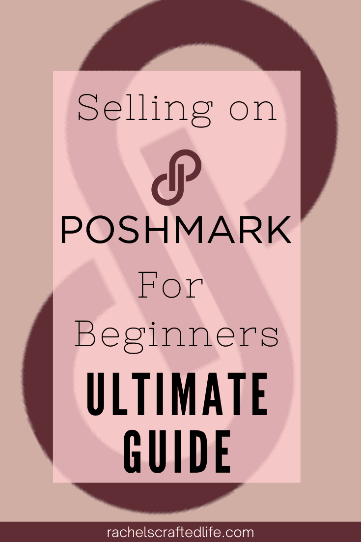 Selling On Poshmark For Beginners Ultimate Guide Rachel s Crafted Life