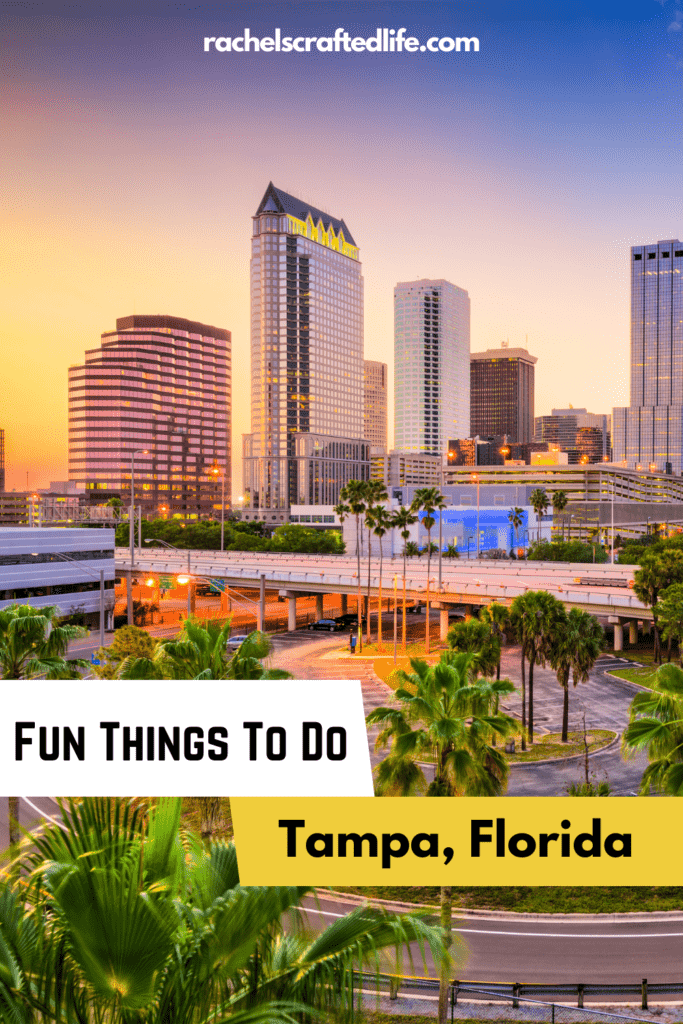 Best Fun Things To Do in Tampa, FL - Rachel's Crafted Life