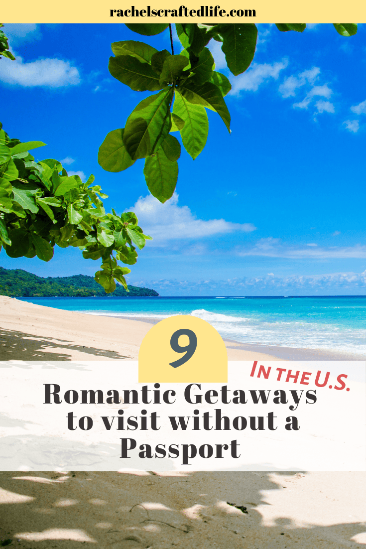 You are currently viewing 9 Romantic Getaways to Visit in the USA Without a Passport